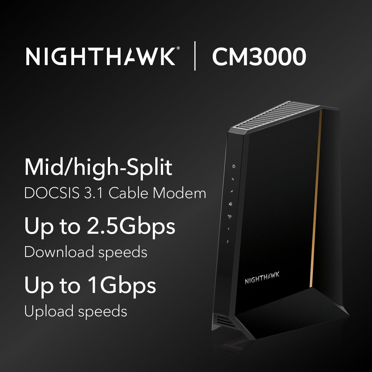 Nighthawk DOCSIS 3.1 Cable Modem CM3000 Mid High-Split Approved