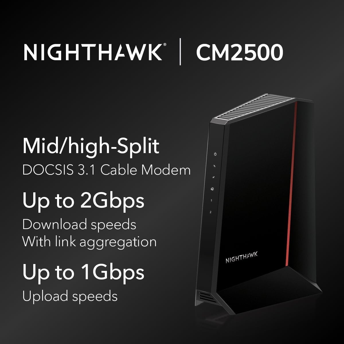Nighthawk DOCSIS 3.1 Mid/High-Split Cable Modem CM2500 for Xfinity Spectrum Cox
